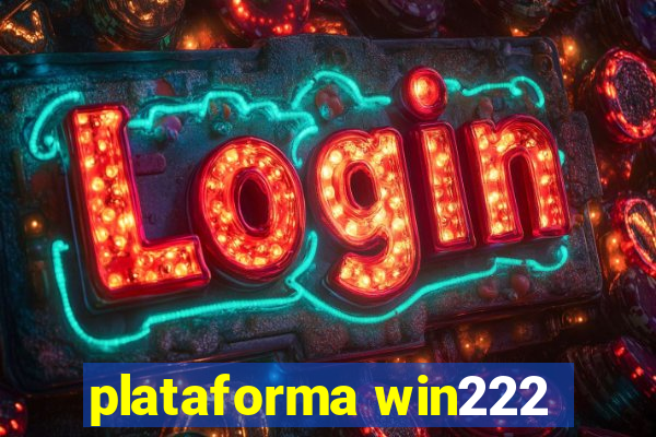 plataforma win222